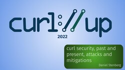 Thumbnail image of curl security, past and present, attacks and mitigations